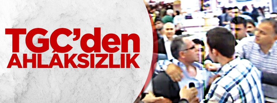 TGC’den ahlâksızlık