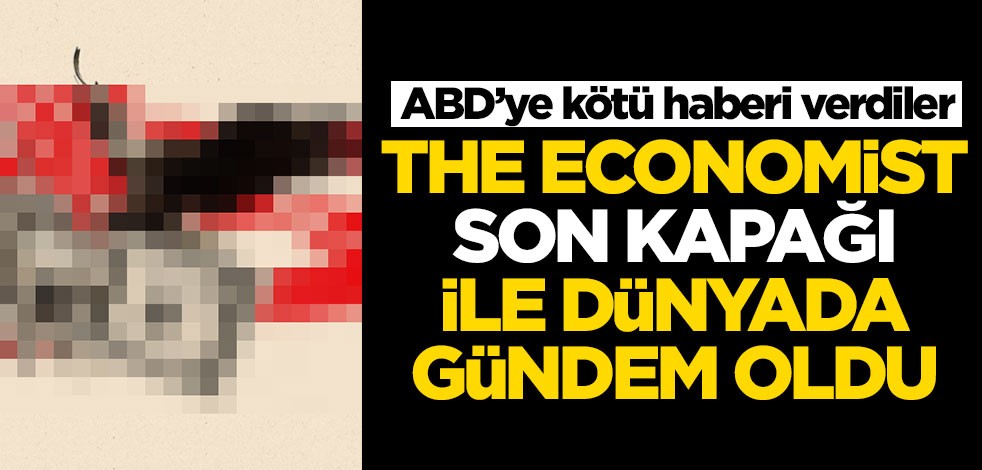 The Economist son kapağı ile dünya gündemine oturdu