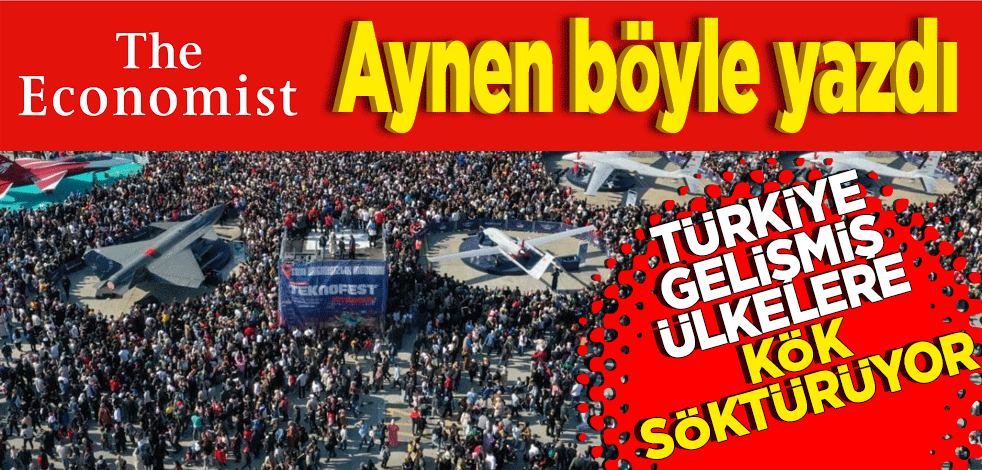 The Economist'ten Türkiye'nin savunma ihracatına övgü