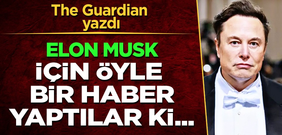 The Guardian yazdı! Büyük rant: Elon Musk gezegenin ilk trilyoneri olabilir... Sürpriz iddia