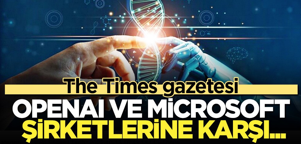 The Times: 'yapay zeka' hazırlanıyor meselesi! Telif hakkı ihlali nedeniyle OpenAI ve Microsoft'a dava açtı