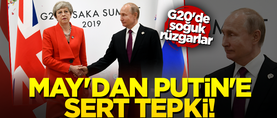 Theresa May'den Putin'e sert tepki: Her türlü gayreti göstereceğiz!