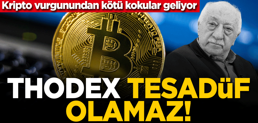 Thodex tesadüf olamaz... FETÖ'nün para kaynağı kripto borsası!