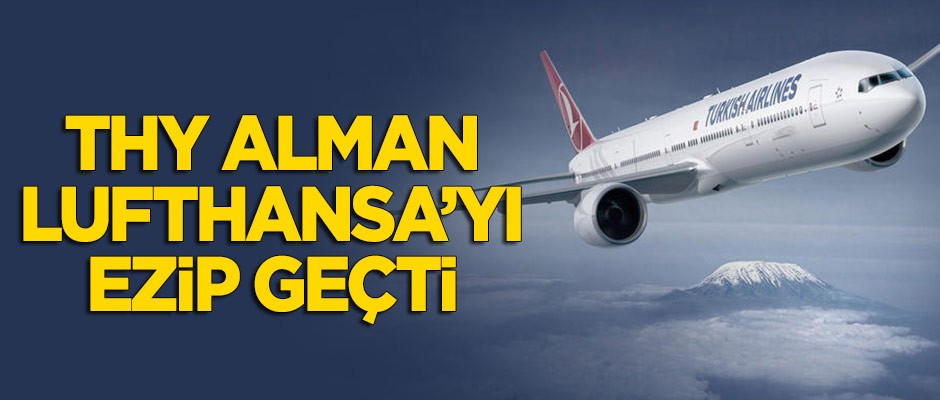 THY, Alman Lufthansa’yı ezip geçti