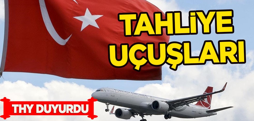 THY duyurdu: Deprem bölgesinde tahliye uçuşları sürüyor! 24 bin 610 kişiyi bugün tahliye edecek!