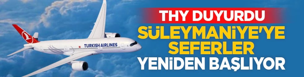 THY duyurdu: Süleymaniye'ye seferler yeniden başlıyor