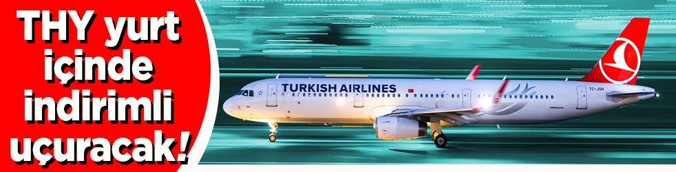 THY yurt içinde indirimli uçuracak!