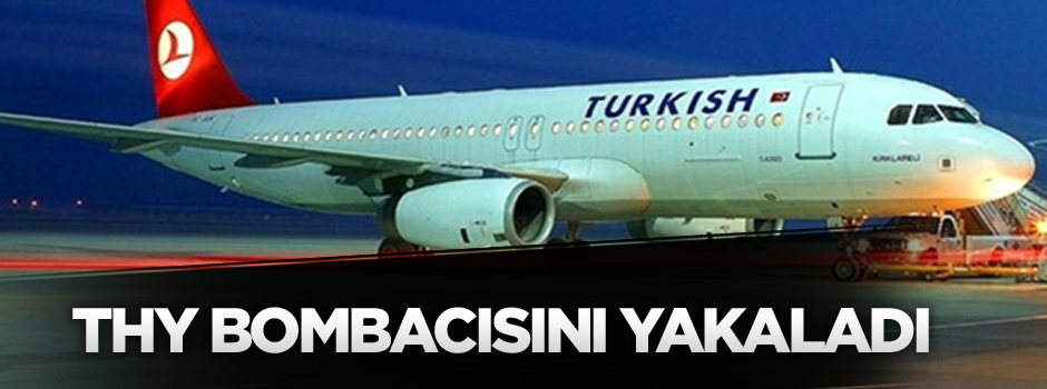 THY'deki 'Bomba sırrı' çözüldü!