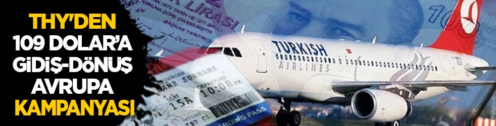 THY'den 109 dolara gidiş-dönüş Avrupa kampanyası