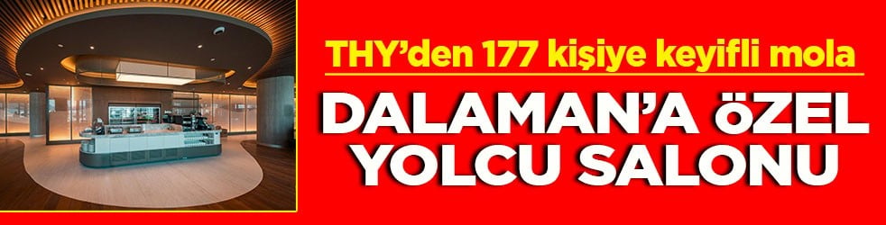 THY’den 177 kişiye keyifli mola Dalaman’a özel yolcu salonu