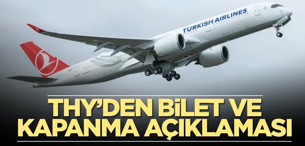 THY’den bilet ve kapanma açıklaması