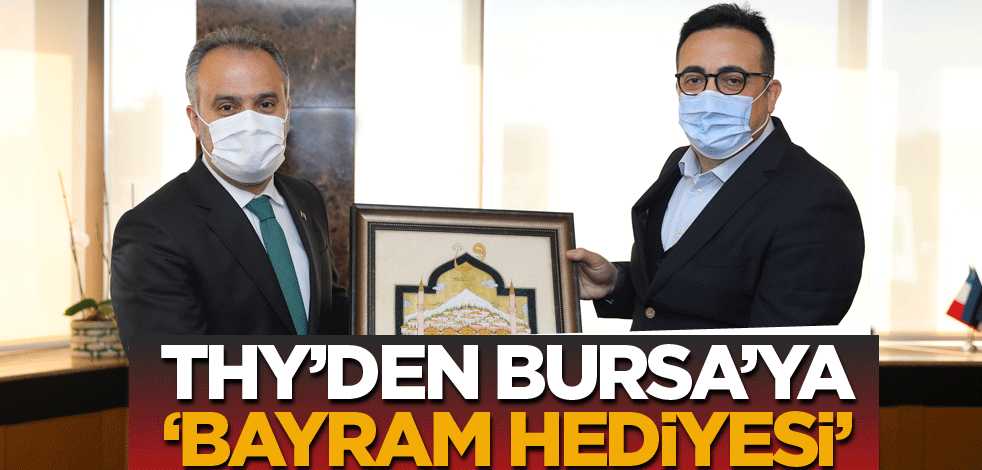 THY’den Bursa’ya ‘bayram hediyesi’