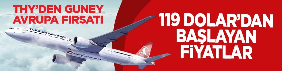 THY’den Güney Avrupa fırsatı: 119 dolar’dan başlayan fiyatlar