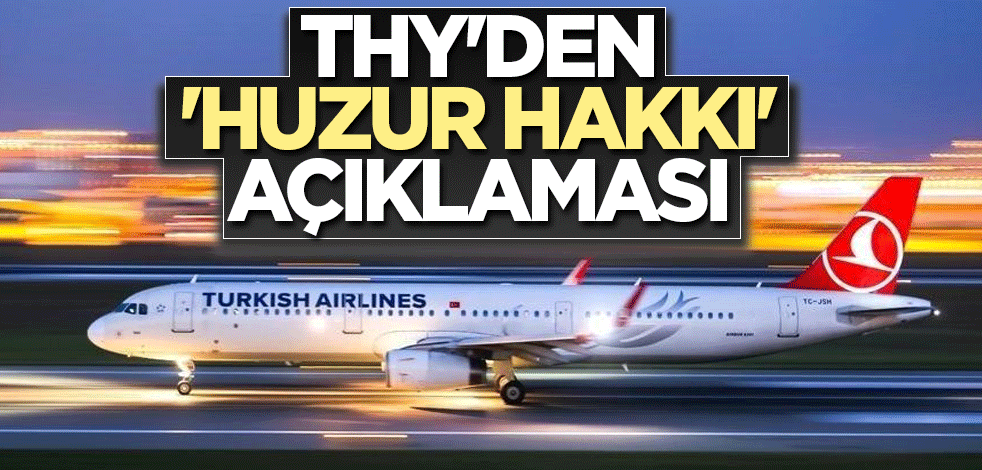 THY'den 'huzur hakkı' açıklaması