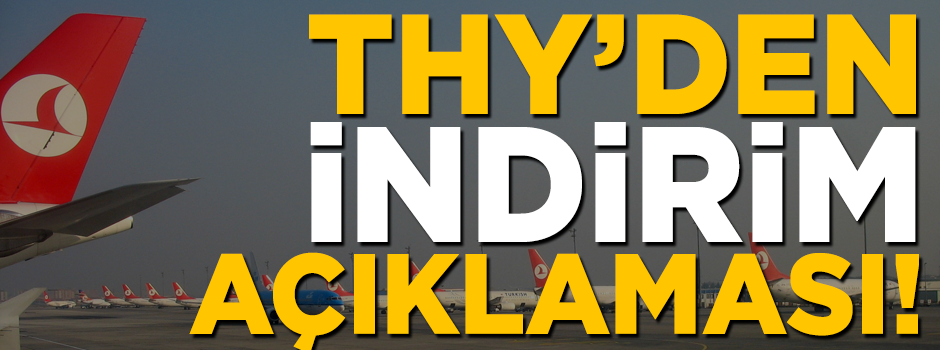 THY'den 'indirim' açıklaması! Resmen duyurdular