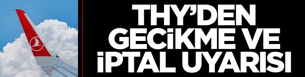 THY’den İngiltere uçuşları için gecikme ve iptal uyarısı