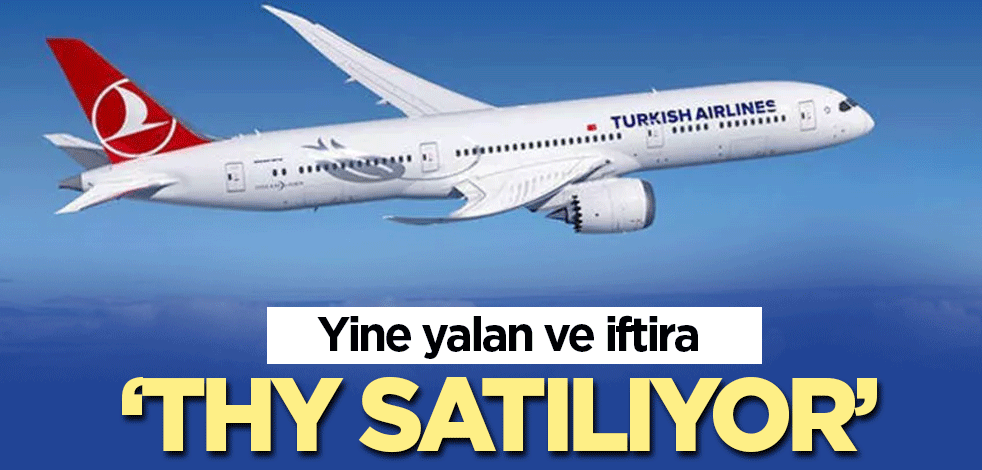 THY'den 'satılıyor' iddialarına yalanlama