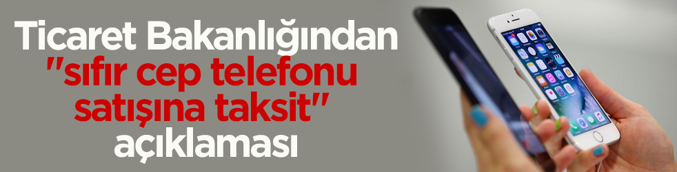  Ticaret Bakanlığından flaş 