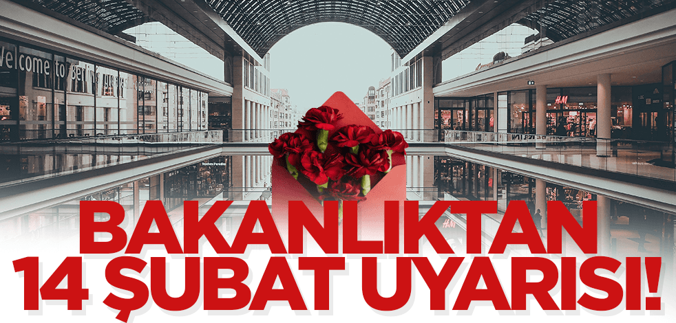 Ticaret Bakanlığı’ndan kapitalizmin oyunu ‘Sevgililer Günü’ uyarısı!