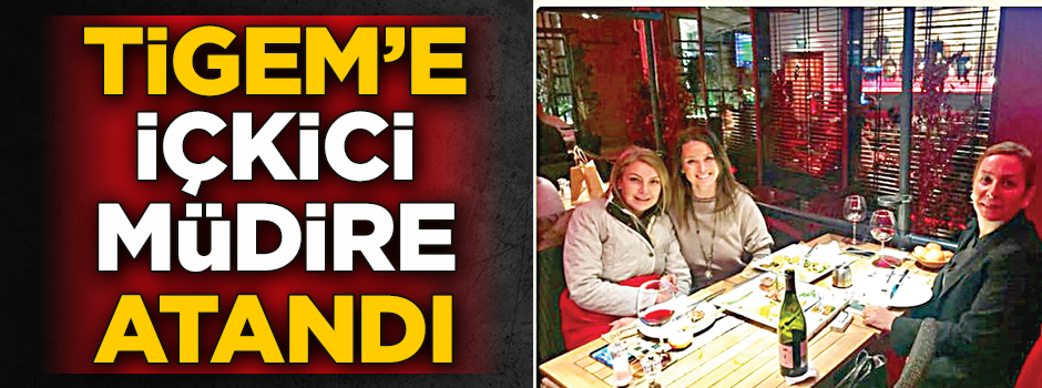TİGEM’e içkici müdire atandı