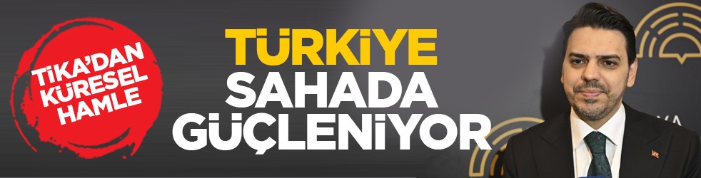 TİKA’dan küresel hamle: Türkiye sahada güçleniyor