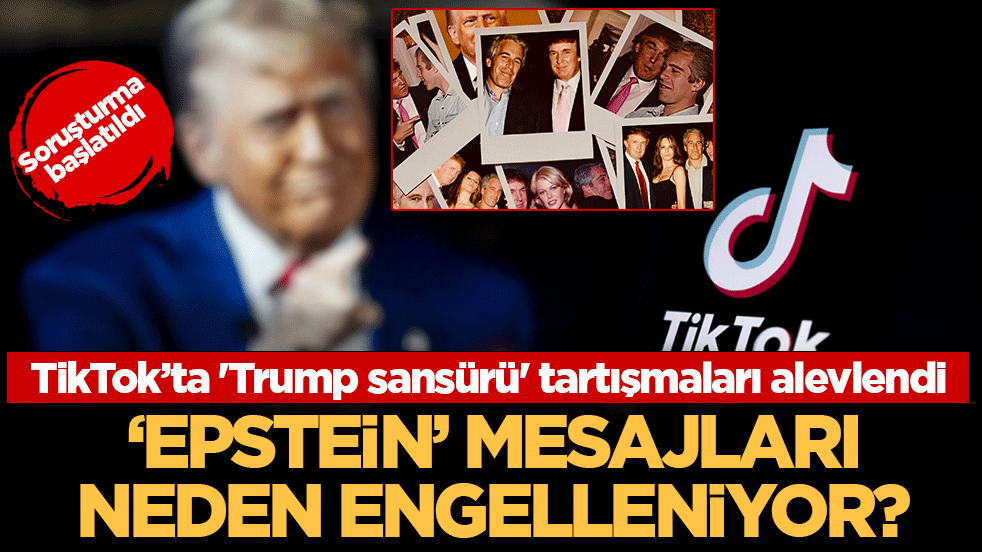 TikTok’ta 'Trump sansürü' tartışmaları alevlendi: 'Epstein' mesajları neden engelleniyor?