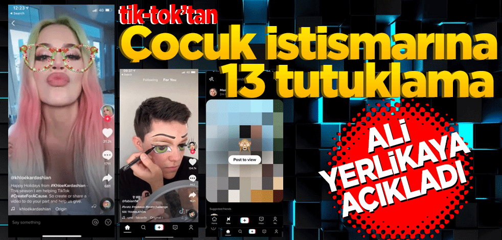TikTok'tan çocuk istismarına 13 tutuklama