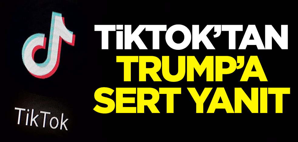 TikTok'tan Trump'a sert yanıt