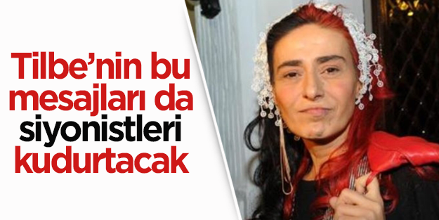 Tilbe: Allah İsrail'in belasını versin