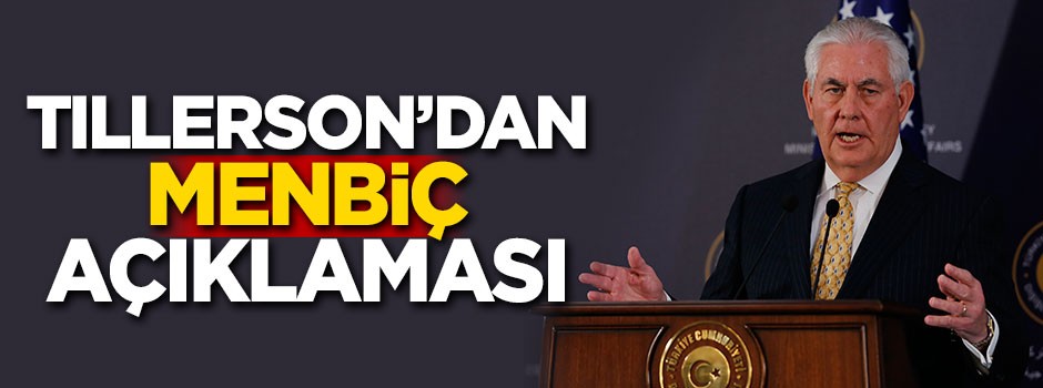 Tillerson'dan Menbiç açıklaması