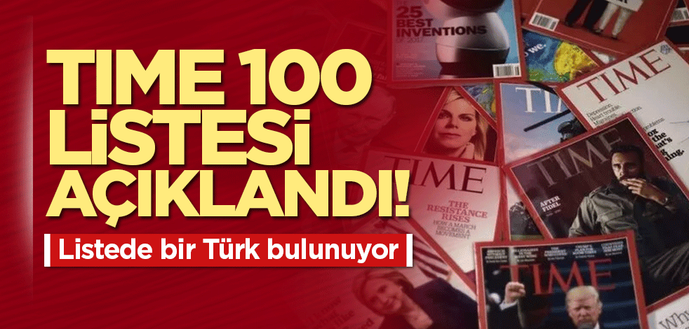 TIME 100 listesi açıklandı! Listede bir Türk bulunuyor