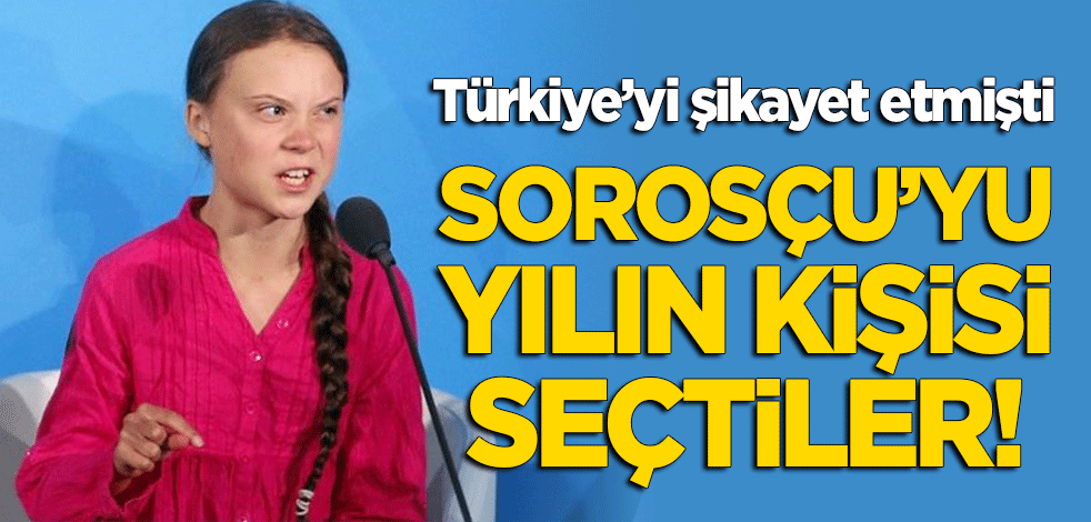 TIME dergisi Türkiye'yi şikayet eden Sorosçu Greta Thunberg'ı yılın kişisi seçti!