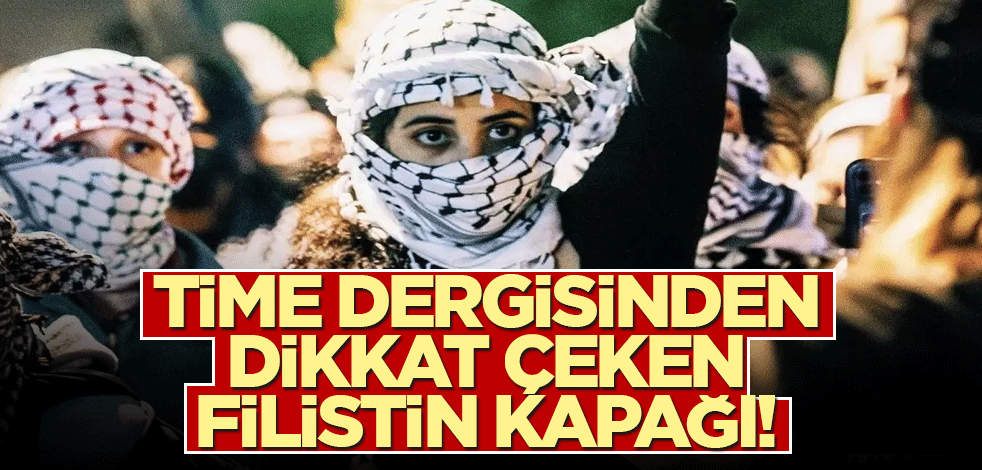 Time'dan dikkat çeken Filistin kapağı!
