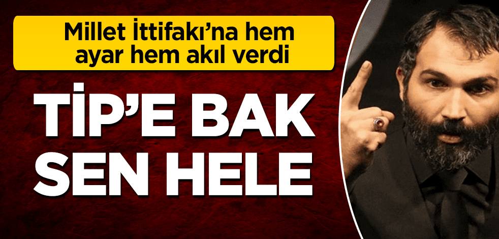 TİP'ten "Zillet"e hem ayar hem akıl