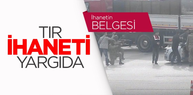 TIR ihaneti yargıda