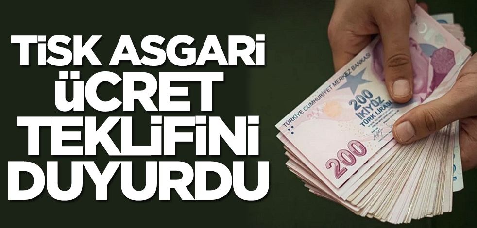TİSK asgari ücret teklifini duyurdu: Bunu arzu etmiyoruz