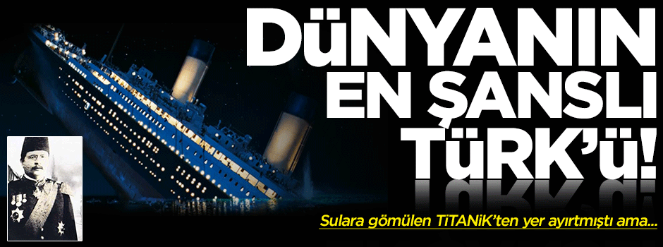 Titanik'ten kurtulan Türk