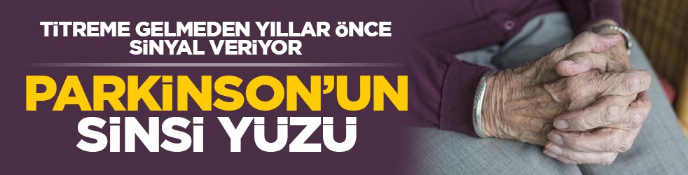 Titreme gelmeden yıllar önce sinyal veriyor: Parkinson’un sinsi yüzü