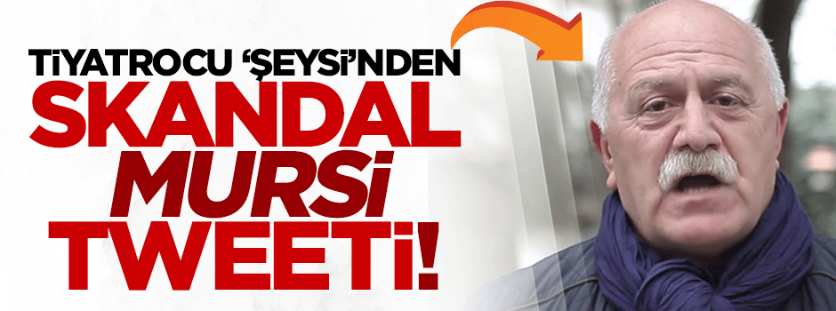 Tiyatrocu Aydın'dan skandal Mursi tweeti!