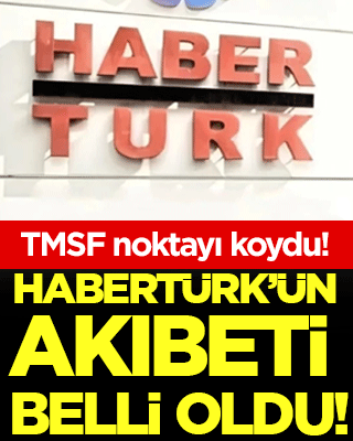 TMSF noktayı koydu! Habertürk’ün akıbeti belli oldu