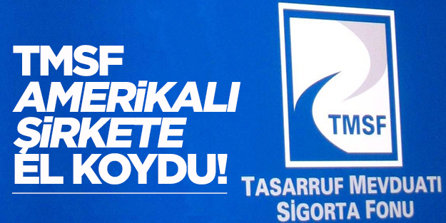 TMSF, o şirkete el koydu