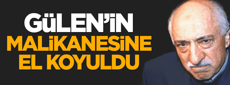 TMSF, teröristbaşı Gülen'in malikanesine el koydu
