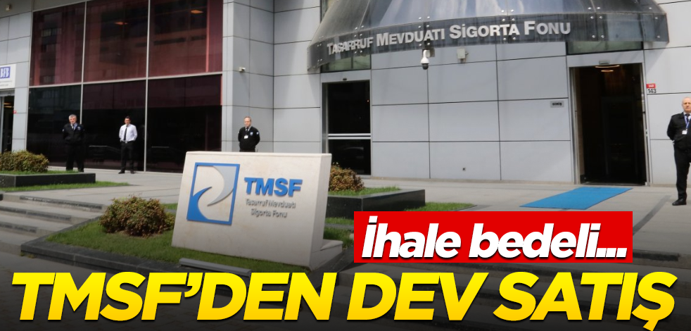 TMSF'den dev satış! İhale bedeli...