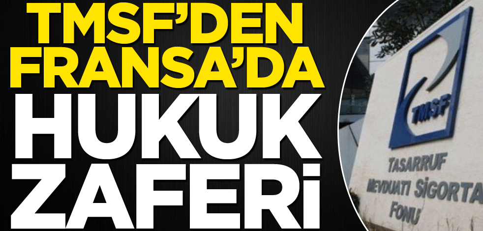 TMSF'den Fransa'da hukuk zaferi