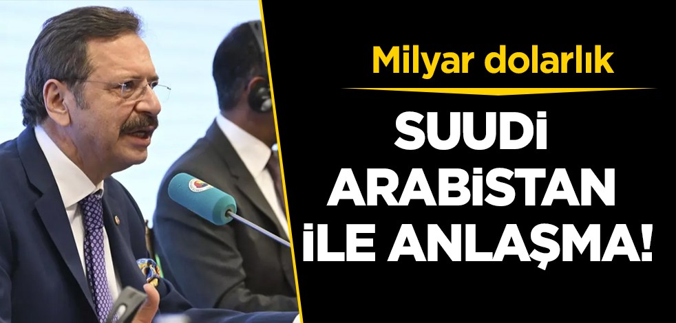 TOBB'da Türkiye ve Suudi Arabistan arasında yeni anlaşma: 30 milyar dolarlık iş birliği için yanıt geldi!