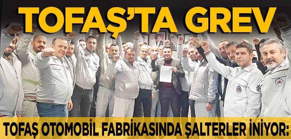 TOFAŞ Otomobil Fabrikasında şalterler iniyor:: TOFAŞ’ta grev