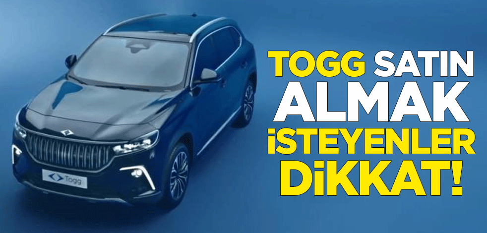 Togg almak isteyenler dikkat! Resmen başladı