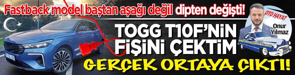 Togg T10F’nin fişini çektim gerçek ortaya çıktı! Fastback model baştan aşağı değil dipten değişti!