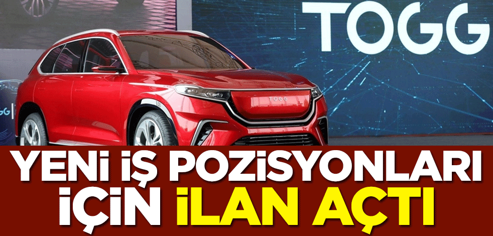 TOGG yeni iş pozisyonları için ilan açtı