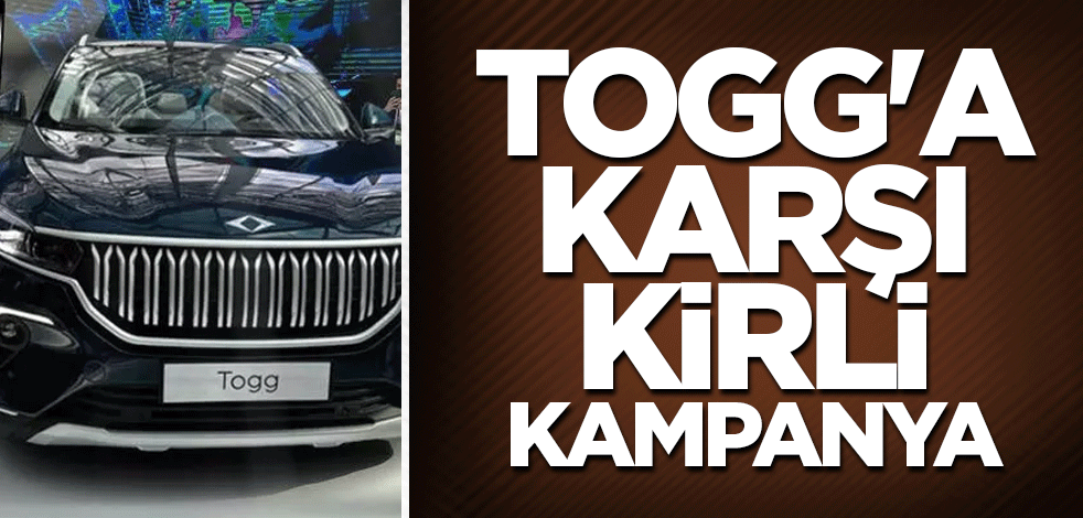 Togg'a karşı kirli kampanya